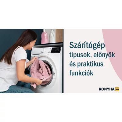 Hogyan válaszd ki a tökéletes szárítógépet